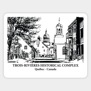 Trois-Rivières Historical Complex - Québec Magnet